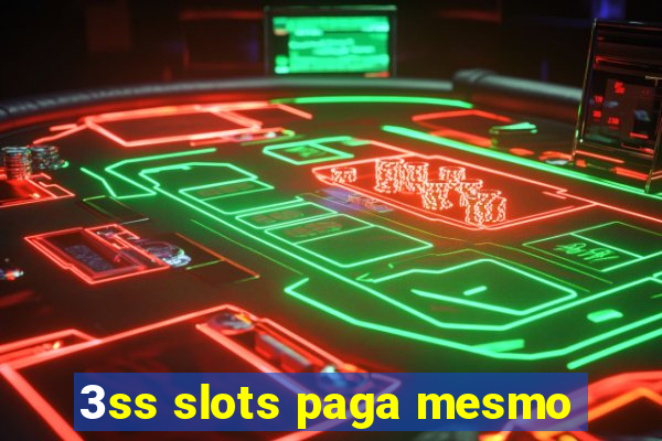 3ss slots paga mesmo